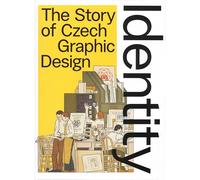 IDENTITY | the Story of Czech Graphic Design | the book maps the themes, history, current trends and phenomena | meticulously designed book | previously unpublished material