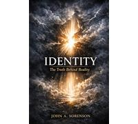 IDENTITY: The Truth Behind Reality