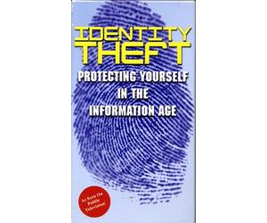Identity Theft: Protecting Yourself In The Information Age [VHS]