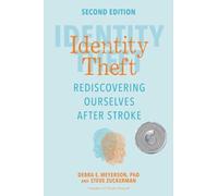 Identity Theft, Second Edition : Rediscovering Ourselves After Stroke
