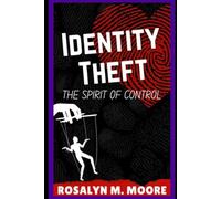 Identity Theft: The Spirit of Control