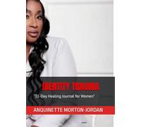 IDENTITY TRAUMA: “31-Day Healing Journal for Women”