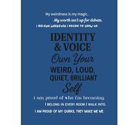 Identity & Voice - Own Your Weird, Loud, Quiet, Brilliant Self (Notebook Edition): A Lined Notebook for Bold Thoughts, Big Feelings, and Brilliant Self-Discovery