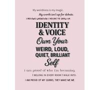 Identity & Voice - Own Your Weird, Loud, Quiet, Brilliant Self (Notebook Edition): A Lined Notebook for Bold Thoughts, Big Feelings, and Brilliant Self-Discovery