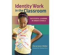 Identity Work in the Classroom : Successful Learning in Urban Schools