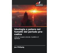 Ideologia e potere nei fumetti del periodo pre-codice: Lotte per lo spazio culturale, il pubblico e il significato