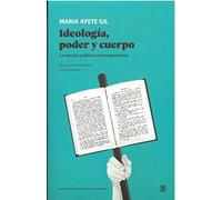 Ideología, poder y cuerpo: La novela política contemporánea: 1 (Serie General Universitaria)