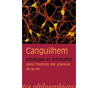 Idéologie et rationalité dans l'histoire des sciences de la vie
