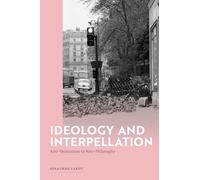 Ideology and Interpellation: Anti-Humanism to Non-Philosophy