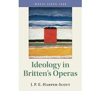 Ideology in Britten's Operas (Music since 1900)