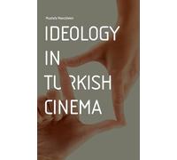 IDEOLOGY IN TURKISH CINEMA