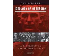 Ideology of Obsession: A.K. Chesterton and British Fascism