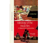 Ideology of the Hindi Film: A Historical Construction (Oxford India Paperbacks)