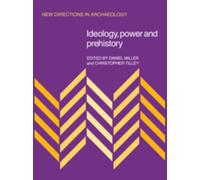 Ideology, Power and Prehistory