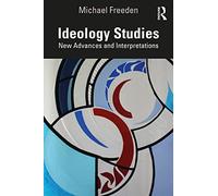 Ideology Studies: New Advances and Interpretations – Routledge