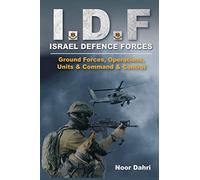Idf: Israel Defence Forces - Ground Forces, Operations, Units & Command & Control