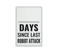 IDGTTLDF Days Since Last Robot Attack Funny Metal Sign Sci Fi Humorous Wall Decor for Garage Man Cave Home Office G ift 8 X 12 inch
