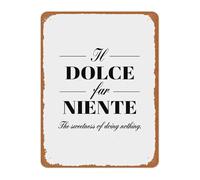 IDGTTLDF Distressed Tin Metal Sign Il Dolce Far Niente Italian Phrase For Boho Living Room Hallway Home Office Slow Living Wall Hanging Vintage Plaque 8 X 12 inch