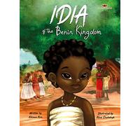 Idia of the Benin Kingdom: An Empowering Book for Girls 4 - 8