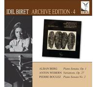 Idil Biret - Archive Edition 4: Berg: Piano Sonata/ Webern: Variations/ Boulez: Piano Sonata 2