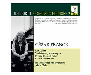 Idil Biret/Bilkent So/Paris - César Franck: Les Djinns, Variations symphoniques, Prélude, Choral et Fugue, Prélude, Aria et Final