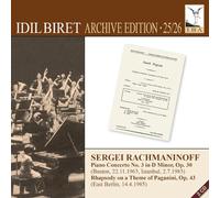 Idil Biret; Boston Symphony Orchestra; Leningrad Philharmonic Orchestra; East Berlin Radio Orchestra; Erich Leinsdorf; Alexander Dimitreev; Heinz Rogner - Idil Biret Archive Edition, Vol. 25/26 - Sergei Rachmaninov: Piano Concerto No. 3; Rhapsody on a Theme of Paganini