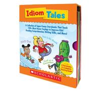 Idiom Tales: A Collection of Super-Funny Storybooks That Teach 100+ Must-Know Sayings to Improve Kids' Reading Comprehension, Writing Skills, and More!