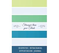 Idiopathic Intracranial Hypertension Journal: Idiopathic Intracranial Hypertension Tracking Journal to Track your Daily Symptoms, Pain, Fatigue, Food ... Intracranial Hypertension Warriors.