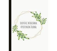 Idiopathic Intracranial Hypertension Journal: Track Symptoms (vision changes, different headaches & migraines, fatigue), Track Triggers, Medications, Supplements, Energy & Mood, Diet, & More!