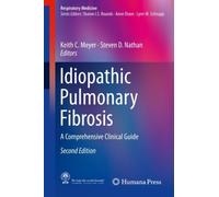 Idiopathic Pulmonary Fibrosis : A Comprehensive Clinical Guide