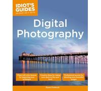 Idiot's Guides: Digital Photography (Complete Idiot's Guide to)
