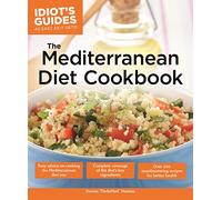 Idiot's Guides: The Mediterranean Diet Cookbook: Over 200 Delicious Recipes for Better Health