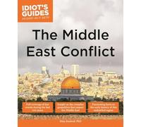 Idiot's Guides The Middle East Conflict