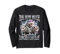 IDK How Much Longer I Can Slay Long Sleeve T-Shirt