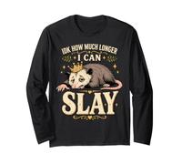 IDK How Much Longer I Can Slay Tired Opossum Long Sleeve T-Shirt