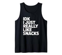 IDK I Just Really Like Snacks Tank Top