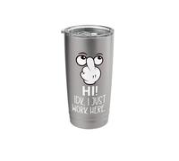 IDK I Just Work Here Coworkers I Don't Know I Just Work Here Stainless Steel Insulated Tumbler