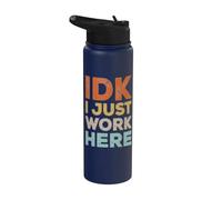 IDK I Just Work Here Funny Quote Retro Sarcastic Coworker Stainless Steel Insulated Water Bottle