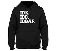 IDK, IDC. IDGAF. Funny Mens Womens Unisex Hoodie-X-Large-Black