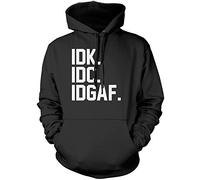 IDK. IDC. IDGAF Unisex Hoodie - Black X-Large