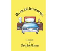 idk, my dad has dementia: a memoir