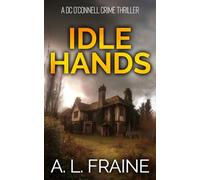 Idle Hands: A Chilling British Crime Thriller (A DC O'Connell Crime Thriller)