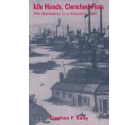 Idle Hands, Clenched Fists: The Depression in a Shipyard Town