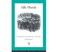 Idle Hands – The Experience of Unemployment, 1790-1990 – Modern British History – Routledge