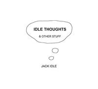 Idle Thoughts & Other Stuff