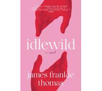 Idlewild : A Novel