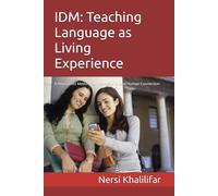 IDM: Teaching Language as Living Experience: A New Direct Method for the Age of AI and Human Connection