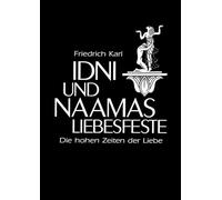 Idni und Naamas Liebesfeste: Die hohen Zeiten der Liebe