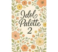 Idol Palette 2: K-Pop Idol Chibi Coloring Book - Cute Korean Boy Band Fan Art Pages for Stress Relief, Relaxation, and Creativity (Idol Palette: K-Pop Idol Chibi Coloring Book Series)
