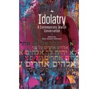 Idolatry : A Contemporary Jewish Conversation